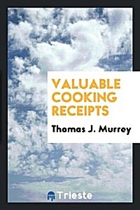 Valuable Cooking Receipts (Paperback)