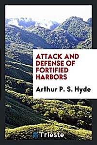 Attack & Defense of Fortified Harbors (Paperback)