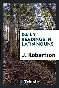 Daily Readings in Latin Nouns (Paperback)