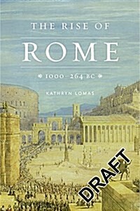 The Rise of Rome: From the Iron Age to the Punic Wars (Hardcover)