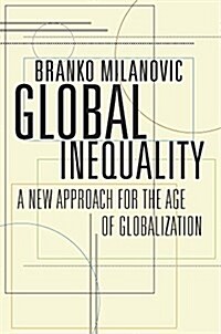 Global Inequality: A New Approach for the Age of Globalization (Paperback)