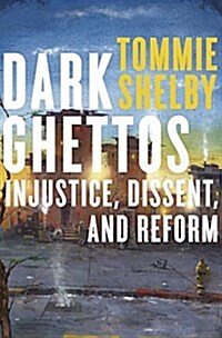 Dark Ghettos: Injustice, Dissent, and Reform (Paperback)