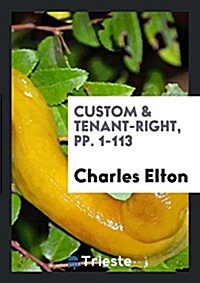 Custom & Tenant-Right, Pp. 1-113 (Paperback)