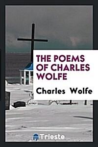 The Poems of Charles Wolfe (Paperback)