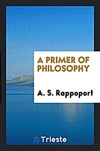 A Primer of Philosophy (Paperback)