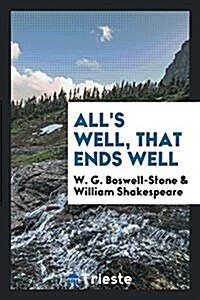 Alls Well, That Ends Well (Paperback)