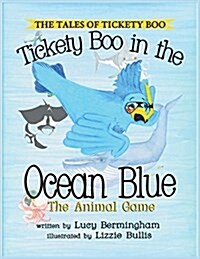 Tickety Boo and the Ocean Blue: The Animal Game (Paperback)