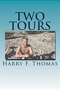 Two Tours: Vietnam - A Tour in War, a Tour in Peace (Paperback)
