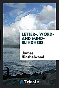 Letter-, Word- And Mind- Blindness (Paperback)