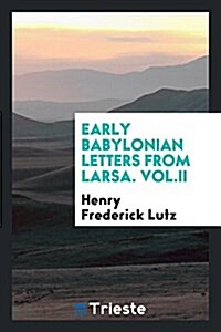 Early Babylonian Letters from Larsa. Vol.II (Paperback)