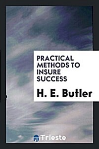 Practical Methods to Insure Success (Paperback)