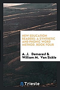 New Education Readers: A Synthetic and Phonic Word Method. Book Four (Paperback)