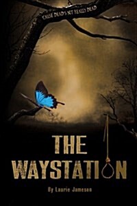 The Waystation: Cause Deads Not Really Dead (Paperback)