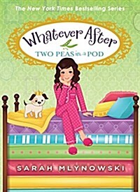 Two Peas in a Pod (Whatever After #11): Volume 11 (Hardcover)