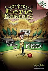 The Hall Monitors Are Fired!: A Branches Book (Eerie Elementary #8) (Library Edition): Volume 8 (Hardcover, Library)
