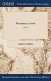 Precaution: A Novel; Vol. I (Hardcover)