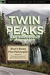Twin Peaks and Philosophy: Thats Damn Fine Philosophy! (Paperback)