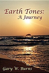 Earth Tones: A Journey - Poetry for the Journey (Hardcover)