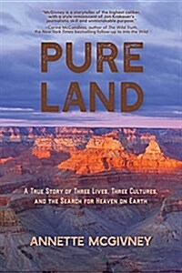 Pure Land: A True Story of Three Lives, Three Cultures and the Search for Heaven on Earth (Paperback)