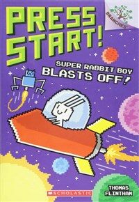 Press Start! #5 : Super Rabbit Boy Blasts Off! (Paperback)