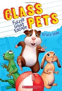 Fuzzy's Great Escape (Class Pets #1), Volume 1 (Paperback)