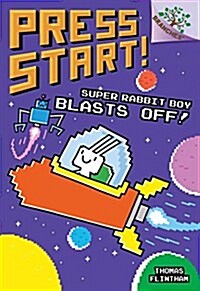Super Rabbit Boy Blasts Off!: A Branches Book (Press Start! #5): Volume 5 (Hardcover, Library)