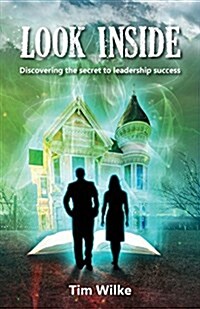 Look Inside: Discovering the Secret to Leadership Success (Paperback)