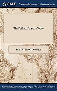 The Puffiad. PT. 1-2: A Satire (Hardcover)