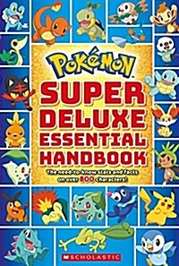 [중고] Pok?on Super Deluxe Essential Handbook: The Need-To-Know Stats and Facts on Over 800 Characters (Paperback)