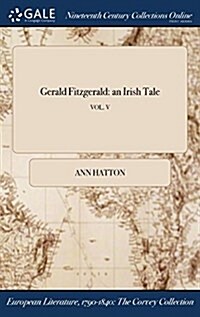 Gerald Fitzgerald: An Irish Tale; Vol. V (Hardcover)