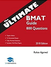 The Ultimate BMAT Guide: 800 Practice Questions : Fully Worked Solutions, Time Saving Techniques, Score Boosting Strategies, 12 Annotated Essays, 2018 (Paperback, 2 New edition)