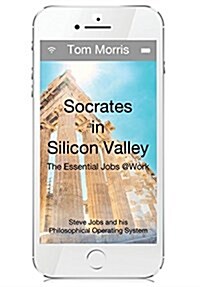 Socrates in Silicon Valley: The Essential Jobs @Work (Hardcover)