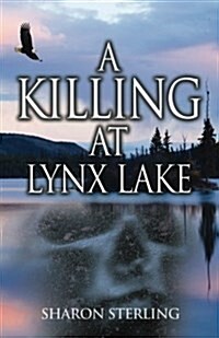 A Killing at Lynx Lake: Book 3 - The Arizona Thriller Trilogy (Paperback)