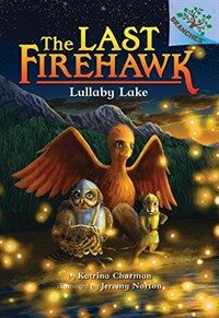 Lullaby Lake: A Branches Book (the Last Firehawk #4), Volume 4 (Library Binding, Library)