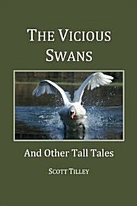The Vicious Swans: And Other Tall Tales (Paperback)