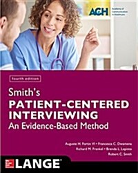 Smiths Patient Centered Interviewing: An Evidence-Based Method, Fourth Edition (Paperback, 4)