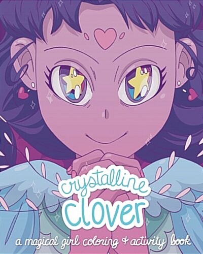 Crystalline Clover: A Magical Girl Coloring and Activity Book (Paperback)