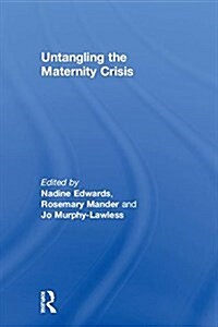 Untangling the Maternity Crisis (Hardcover)