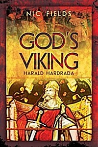 Gods Viking: Harald Hardrada : The Varangian Guard of the Byzantine Emprerors Ad998 to 1204 (Hardcover)