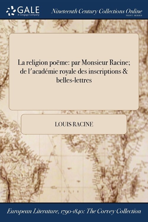 La Religion Poeme: Par Monsieur Racine; de LAcademie Royale Des Inscriptions & Belles-Lettres (Paperback)