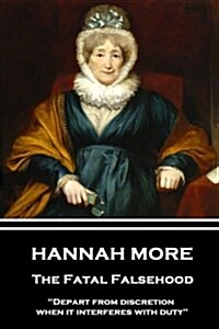 Hannah More - The Fatal Falsehood: Depart from discretion when it interferes with duty (Paperback)