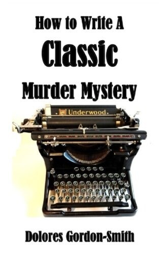 How to Write a Classic Murder Mystery (Paperback)