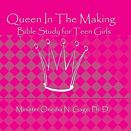 Queen in the Making: 30 Week Bible Study for Teen Girls (Paperback)