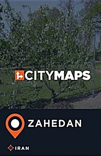 City Maps Zahedan Iran (Paperback)