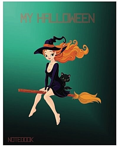 My Halloween Notebook: Unlined Notebook - Large (8 X 10 Inches) - 150 Pages (Paperback)
