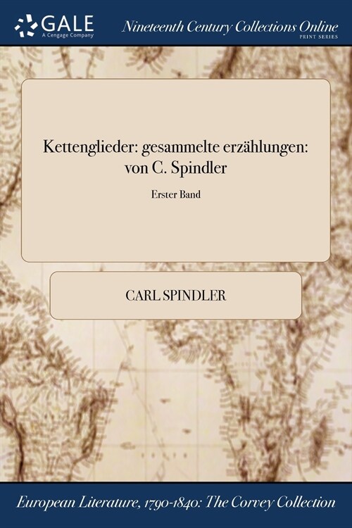 Kettenglieder: Gesammelte Erzahlungen: Von C. Spindler; Erster Band (Paperback)