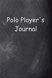 Polo Players Journal Chalkboard Design: (Notebook, Diary, Blank Book) (Paperback)