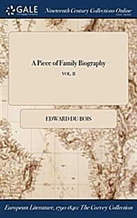 A Piece of Family Biography; Vol. II (Hardcover)