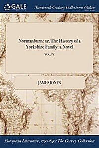 Normanburn: Or, the History of a Yorkshire Family: A Novel; Vol. IV (Paperback)