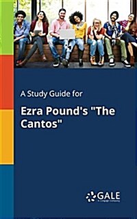 A Study Guide for Ezra Pounds The Cantos (Paperback)